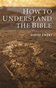 How To Understand the Bible, Ewert David