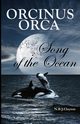 Orcinus Orca - Song of the Ocean, Clayton Nigel B.J.