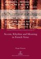 Accent, Rhythm and Meaning in French Verse, Pensom Roger