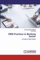 CRM Practices in Banking Sector, Malipatel Anuradha Reddy