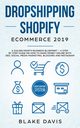 Dropshipping Shopify E-Commerce 2019, Davis Blake