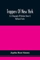 Trappers Of New York, Or, A Biography Of Nicholas Stoner & Nathaniel Foster, Simms Jeptha Root