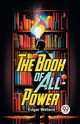 The Book Of All-Power, Wallace Edgar