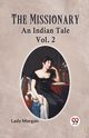 The Missionary An Indian Tale Vol. 2, Morgan Lady