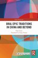 Oral Epic Traditions in China and Beyond, Gejin Chao