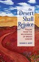 The Desert Shall Rejoice, Goff Susan E.