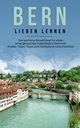 Bern lieben lernen, Schwill Michaela