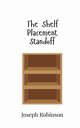 The Shelf Placement Standoff, Robinson Joseph