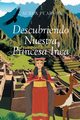 Descubriendo Nuestra Princesa Inca, Pearson Aurea