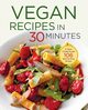 Vegan Recipes in 30 Minutes, Shasta Press