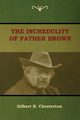 The Incredulity of Father Brown, Chesterton Gilbert K.