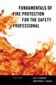 Fundamentals of Fire Protection for the Safety Professional, Ferguson Lon H.