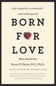 Born for Love, Perry Bruce D