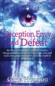 Deception, Envy, and Defeat, Houston Carla