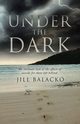 Under The Dark, Balacko Jill