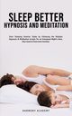 Sleep Better Hypnosis and Meditation, Academy Harmony