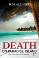 Death on Paradise Island, ALLSOPP B. M.
