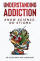 Understanding Addiction, Smith Dr. Charles
