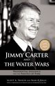 Jimmy Carter and the Water Wars, Frisch Scott A.