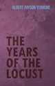 The Years of the Locust, Terhune Albert Payson