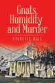 Gnats, Humidity and Murder, Hall Everette