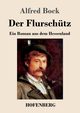 Der Flurschtz, Bock Alfred