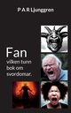 Fan, Ljunggren P A R