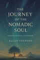 The Journey of the Nomadic Soul, Shepard Allan