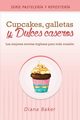 Cupcakes, Galletas y Dulces Caseros, Baker Diana