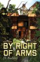 By Right of Arms, Buckley J T