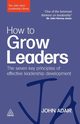 How to Grow Leaders, Adair John