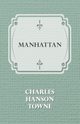 Manhattan, Towne Charles Hanson