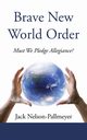 Brave New World Order, Nelson-Pallmeyer Jack
