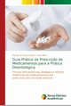 Guia Prtico de Prescri?o de Medicamentos para a Prtica Odontolgica, Chaves Rodrigo de Souza