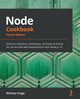 Node Cookbook - Fourth Edition, Griggs Bethany