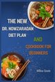 THE NEW DR. NOWZARADAN DIET PLAN AND COOKBOOK FOR BEGINNERS, SOWLE WILLOW