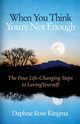 When You Think You're Not Enough, Kingma Daphne Rose