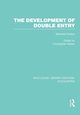The Development of Double Entry (RLE Accounting), 