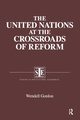The United Nations at the Crossroads of Reform, Gordon Wendell