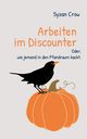 Arbeiten im Discounter, Crow Syzan