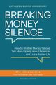 Breaking Money Silence, Burns Kingsbury Kathleen