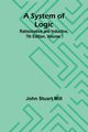 A System of Logic, John Stuart Mill