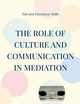 The Role Of Culture And Communication In Mediation, Bello Edward Dzerinyuy