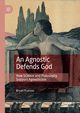 An Agnostic Defends God, Frances Bryan