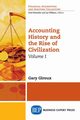 Accounting History and the Rise of Civilization, Volume I, Giroux Gary