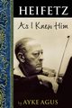 Heifetz As I Knew Him, Agus Ayke