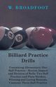 Billiard Practice Drills - Containing, Broadfoot W.