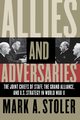 Allies and Adversaries, Stoler Mark A.