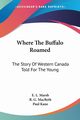 Where The Buffalo Roamed, Marsh E. L.