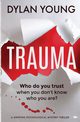 Trauma, Young Dylan